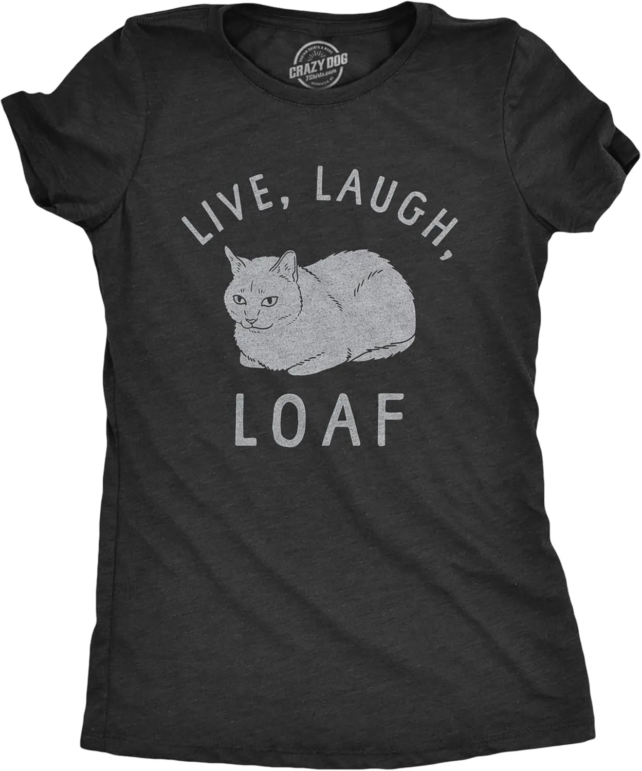 Womens Live Laugh Loaf T Shirt Funny Sarcastic Laying Kitten Graphic Novelty Tee for Ladies